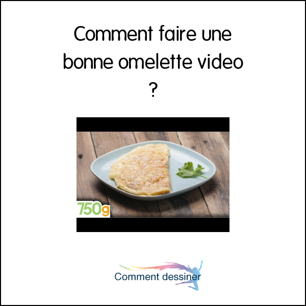 Comment faire une bonne omelette video